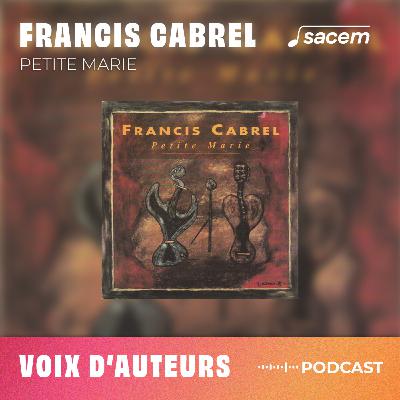 Francis Cabrel #6 : Petite Marie - Voix d'auteurs Francis Cabrel #6 : Petite Marie - Voix d'auteurs