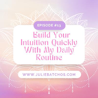 Build Your Intuition Quickly With My Daily Routine