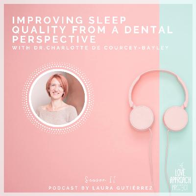 Improving sleep quality from a dental perspective with Dr. Charlotte de Courcey-Bayley Improving sleep quality from a dental perspective with Dr. Charlotte de Courcey-Bayley