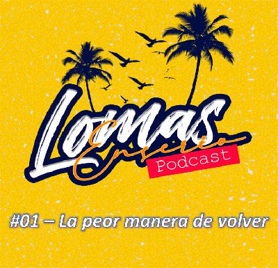 #01 - La Peor Manera de Volver
