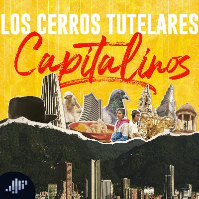 Cerros Tutelares de Bogotá | Sintonízate con Bogotá Cerros Tutelares de Bogotá | Sintonízate con Bogotá
