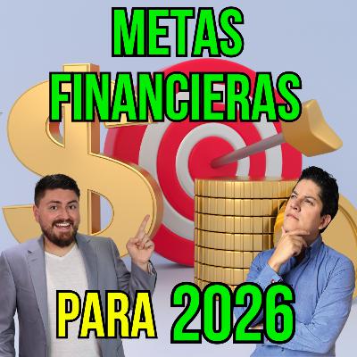 390. METAS FINANCIERAS para 2026 ¿Ya armaste las tuyas? 390. METAS FINANCIERAS para 2026 ¿Ya armaste las tuyas?