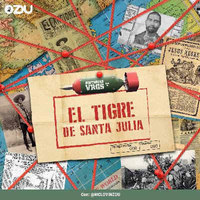 HISTORIAS VRGS T2 EP20 - EL TIGRE DE SANTA JULIA