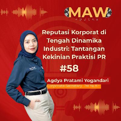 MAW Talkshow #58: Reputasi Korporat di Tengah Dinamika Industri: Tantangan Kekinian Praktisi PR MAW Talkshow #58: Reputasi Korporat di Tengah Dinamika Industri: Tantangan Kekinian Praktisi PR