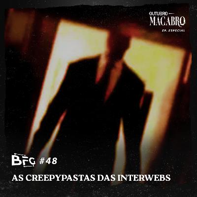 BFG #48 - As Creepypastas das Interwebs