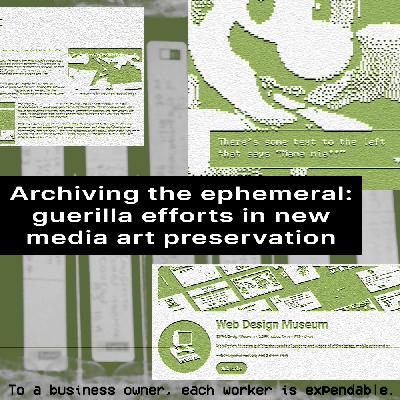 Archiving the Ephemeral: Guerilla New Media Art Preservation