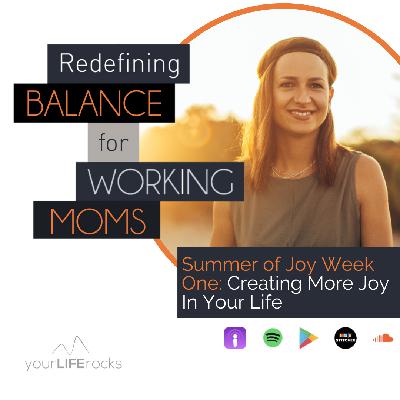 Summer of Joy: Creating More Joy In Your Life