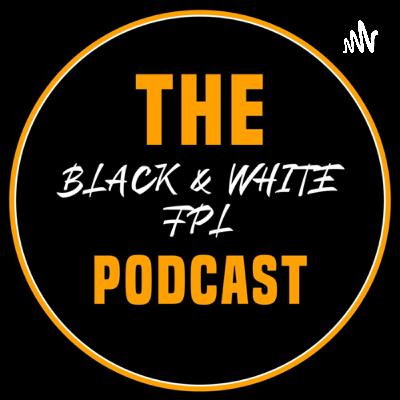 Black and White FPL Podcast S2 EP15: Big Money, Big Problems- Gameweek 22 Preview