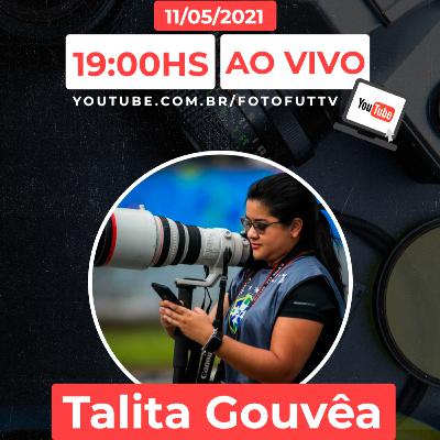 Talita Gouvêa - FOTOFUT PODCAST #22
