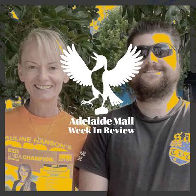 One Nation’s Very Normal Week & 1000 Influential South Australians - 🗞 27th Feb