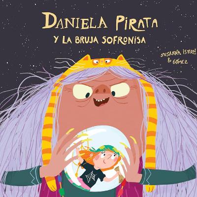 Daniela Pirata y la Bruja Sofronisa Daniela Pirata y la Bruja Sofronisa