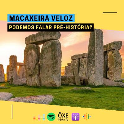 Macaxeira Veloz - Podemos chamar a Pré-História de Pré-História? Macaxeira Veloz - Podemos chamar a Pré-História de Pré-História?