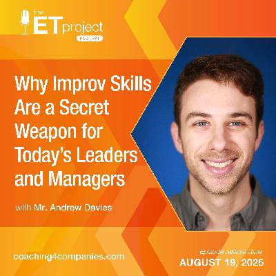 Why Improv Skills Are a Secret Weapon for Today's Leaders and Managers Why Improv Skills Are a Secret Weapon for Today's Leaders and Managers