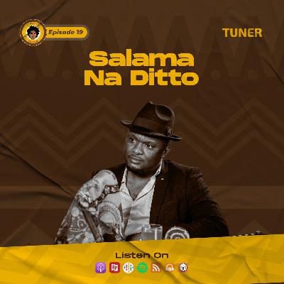 SE7EP19 - SALAMA NA DITTO | TUNER