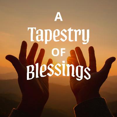 A Tapestry of Blessings