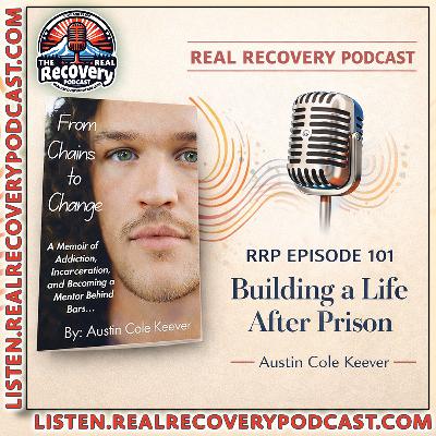 RRP Episode 101 – Building a Life After Prison: Austin’s Path Through Recovery and Service RRP Episode 101 – Building a Life After Prison: Austin’s Path Through Recovery and Service
