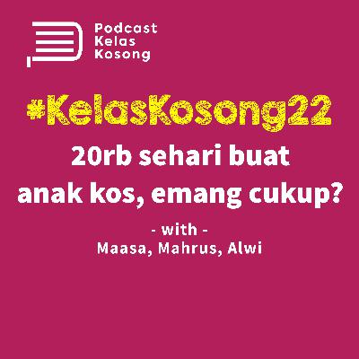 #KelasKosong 22: 20K Rupiah Sehari Untuk Anak Kos, Emang Cukup? #KelasKosong 22: 20K Rupiah Sehari Untuk Anak Kos, Emang Cukup?