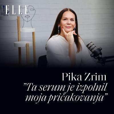 65 - Pika Zrim: ”Ta serum je izpolnil moja pričakovanja"
