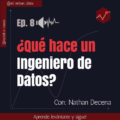 Ep. 8: ¿Qué hace un ingeniero de datos?