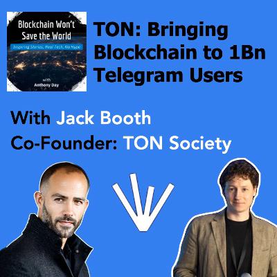 S4E23 TON: Bringing 1Bn Blockchain Users to Telegram w. Jack Booth