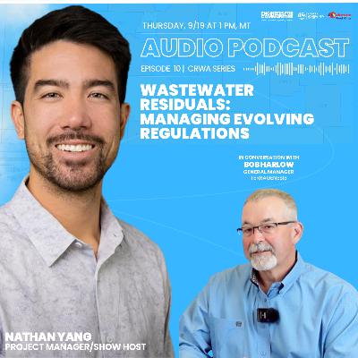 Wastewater Residuals: Managing Evolving Regulations | CRWA EP10
