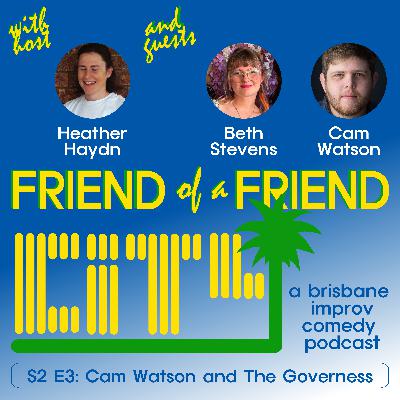 S2E3: Cam Watson and The Governess (Beth Stevens) S2E3: Cam Watson and The Governess (Beth Stevens)