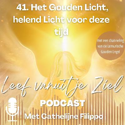 # 41. Het Gouden Licht, helend Licht voor deze tijd