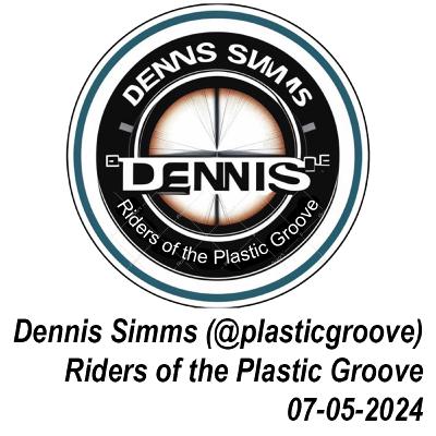 Riders of the Plastic Groove - Dennis Simms 07/05/2024 Riders of the Plastic Groove - Dennis Simms 07/05/2024