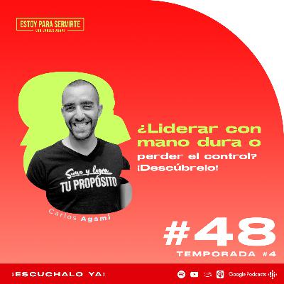¿Liderar con mano dura o perder el control? l Estoy Para Servirte