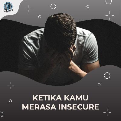 KETIKA KAMU MERASA INSECURE