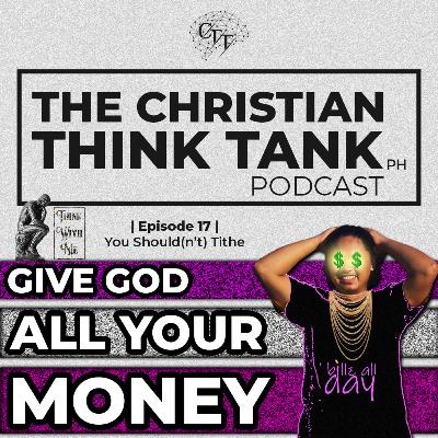 #17 - You Should(n't) Tithe | Think With Me