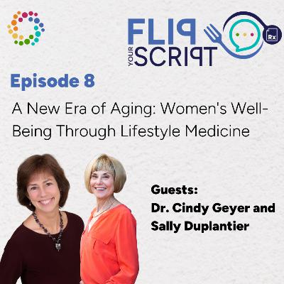 A New Era of Aging: Women's Well-Being Through Lifestyle Medicine | Dr. Cindy Geyer and Sally Duplantier A New Era of Aging: Women's Well-Being Through Lifestyle Medicine | Dr. Cindy Geyer and Sally Duplantier