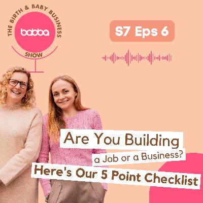 Are You Building a Job or a Business? Here's Our 5 Point Checklist Are You Building a Job or a Business? Here's Our 5 Point Checklist