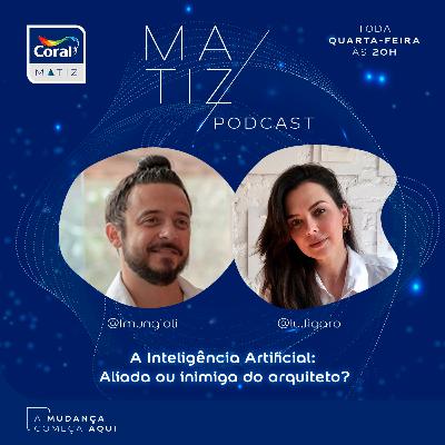 Ep 3 | Luciana Figaro “A Inteligência Artificial: Aliada ou Inimiga do Arquiteto?” Ep 3 | Luciana Figaro “A Inteligência Artificial: Aliada ou Inimiga do Arquiteto?”