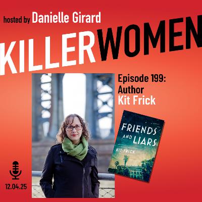 Kit Frick: the seed of an idea that took years to grow into FRIENDS AND LIARS