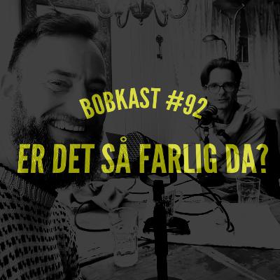 Er det så farlig da? – ep#92