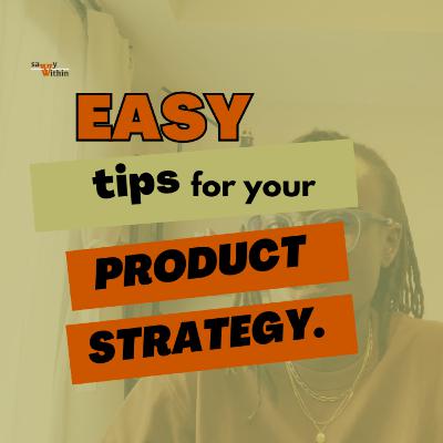 The ultimate guide to crafting a winning product strategy