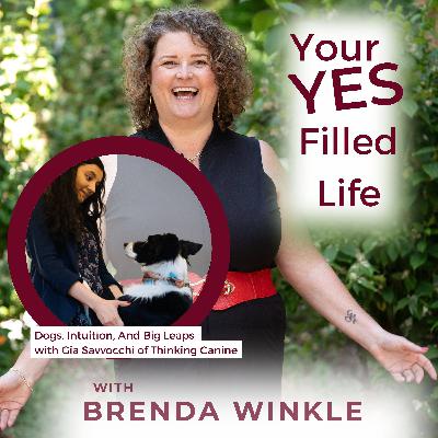 Dogs, Intuition, And Big Leaps with Gia Savocchi of Thinking Canine Dogs, Intuition, And Big Leaps with Gia Savocchi of Thinking Canine