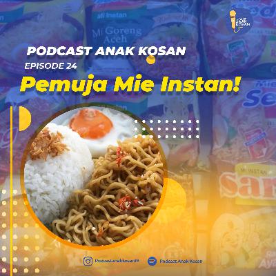 EPISODE 24 Pemuja Mie Instan!
