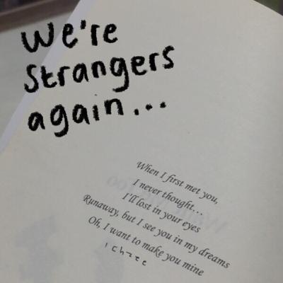 we're strangers again