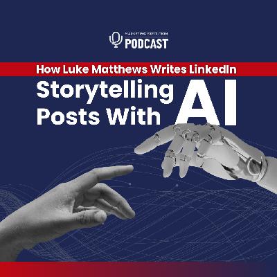 How Luke Matthews Writes LinkedIn Storytelling Posts With AI