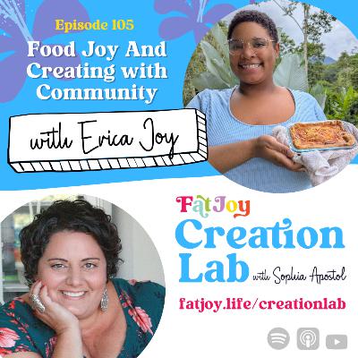 Food Joy And Creating with Community -- Erica Joy