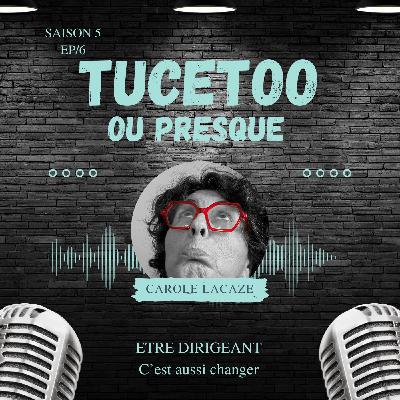 EPISODE 6 : Etre dirigeant c'est aussi changer