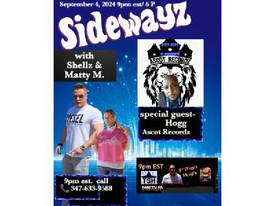 🔥Tonight on Sidewayz with Shellz and Matty M🔥  guest Boss Hizzle