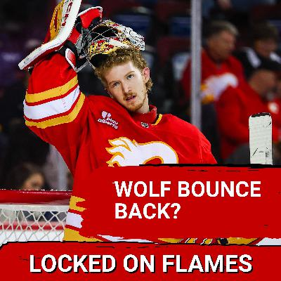 GOAL STORY: Calgary Flames’ REBUILD HINGES on Dustin Wolf’s STRONG Finish