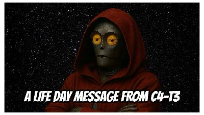 HAPPY LIFE DAY FROM C4-T3!