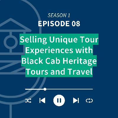 Selling Unique Tour Experiences With Black Cab Heritage Tours and Travel Curious Selling Unique Tour Experiences With Black Cab Heritage Tours and Travel Curious