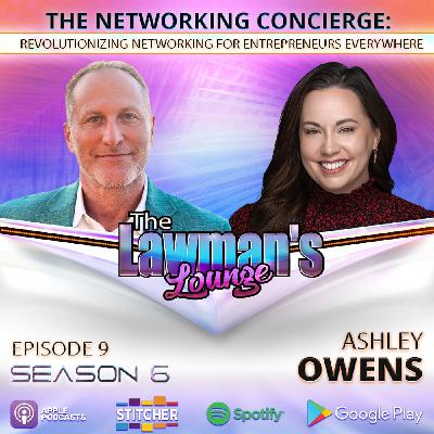 The Networking Concierge: Revolutionizing Networking for Entreprenuers Everywhere: with Ashley Owens