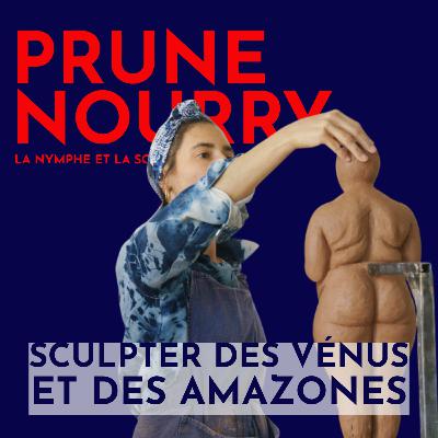 [ARTISTS] Prune Nourry, sculpteure : modeler des Vénus et des Amazones