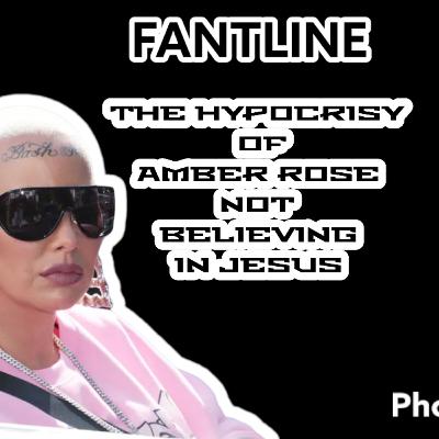 THE HYPOCRISY OF AMBER ROSE NOT BELIEVING IN JESUS THE HYPOCRISY OF AMBER ROSE NOT BELIEVING IN JESUS